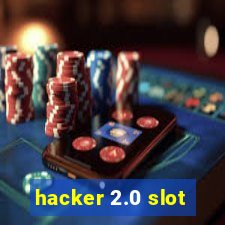 hacker 2.0 slot