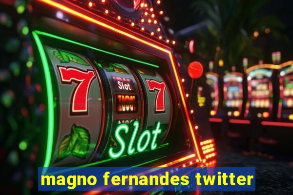 magno fernandes twitter