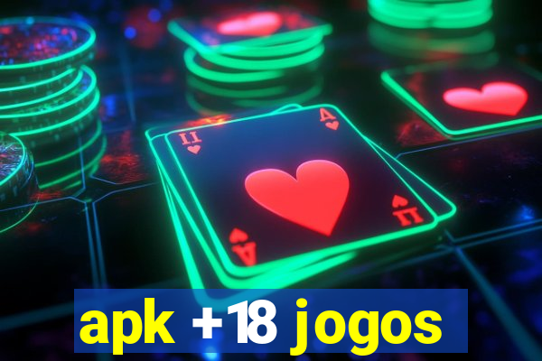 apk +18 jogos