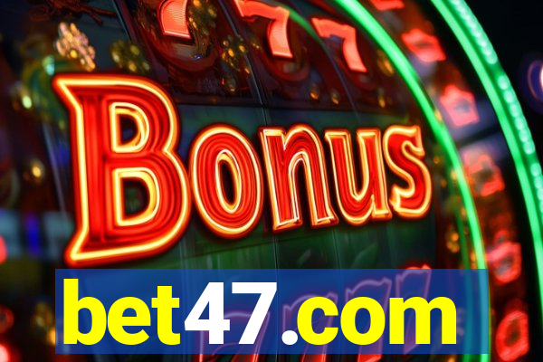 bet47.com