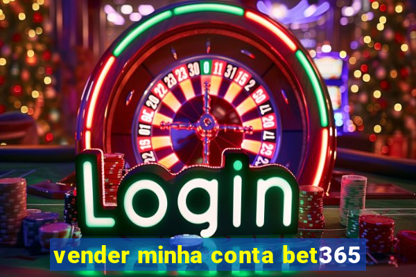 vender minha conta bet365