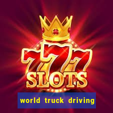 world truck driving simulator dinheiro infinito tudo desbloqueado