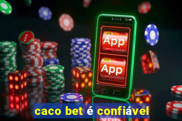 caco bet é confiável