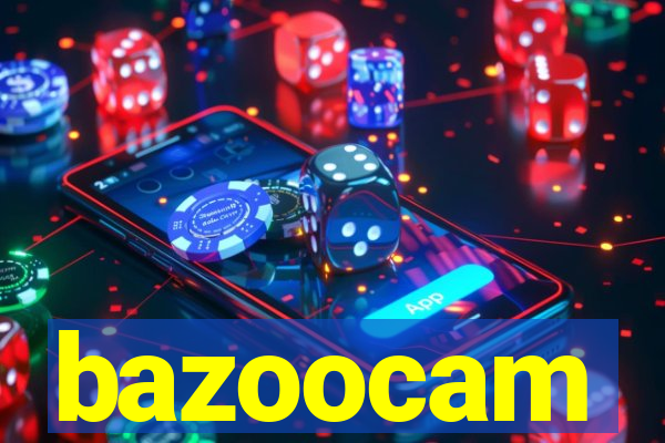 bazoocam