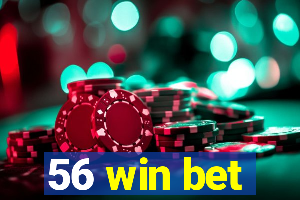 56 win bet