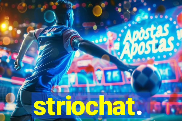 striochat.