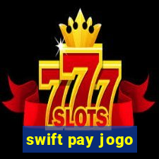 swift pay jogo