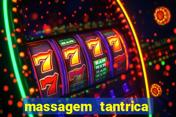 massagem tantrica perto de mim