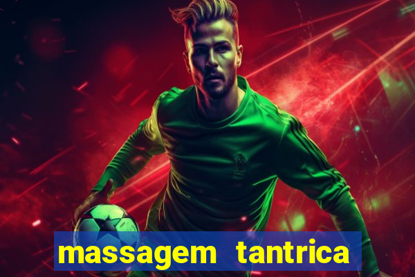 massagem tantrica perto de mim