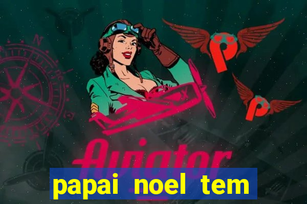 papai noel tem quantos anos