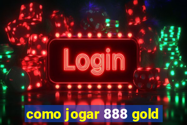 como jogar 888 gold