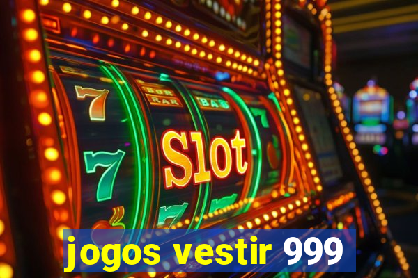 jogos vestir 999