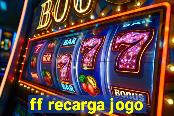 ff recarga jogo