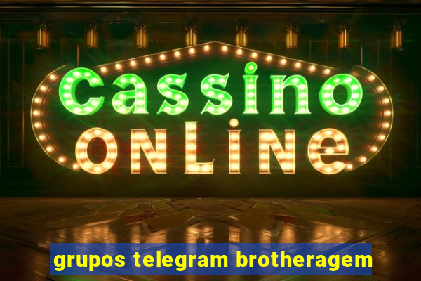 grupos telegram brotheragem