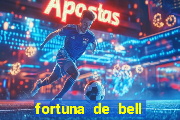 fortuna de bell marques 2024