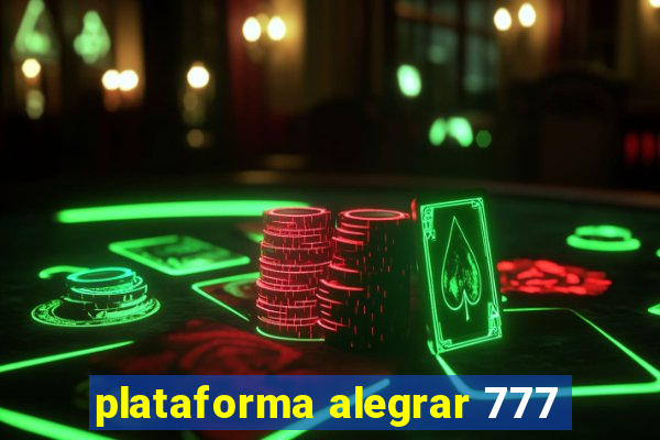 plataforma alegrar 777