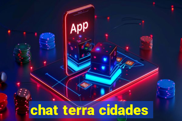 chat terra cidades