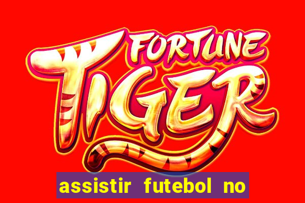 assistir futebol no premiere gratis