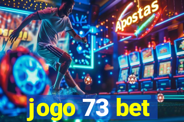 jogo 73 bet