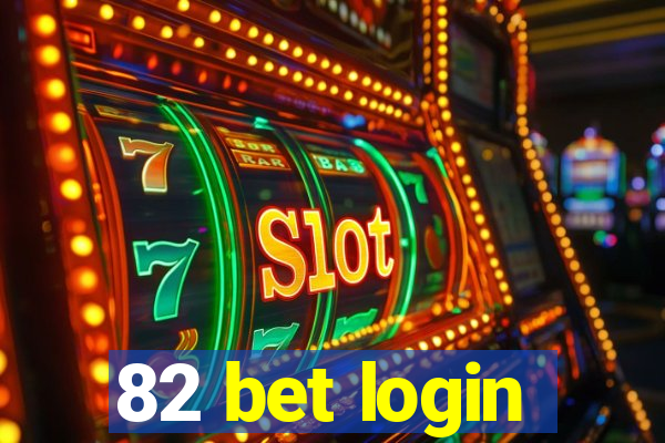 82 bet login