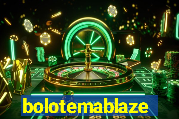 bolotemablaze