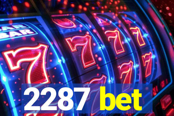 2287 bet