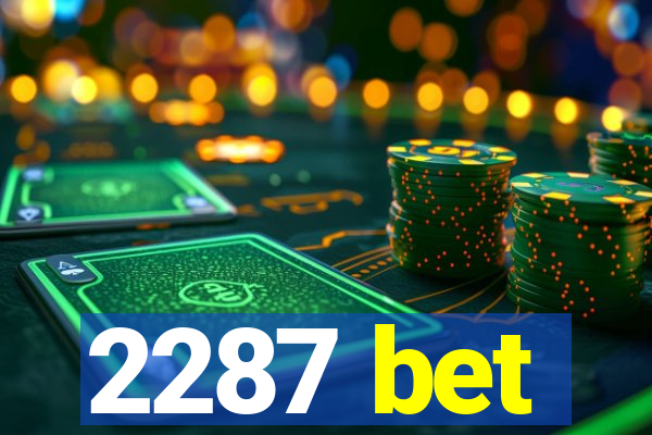 2287 bet