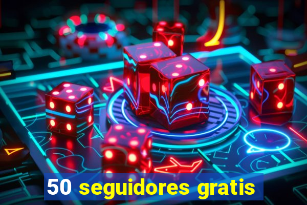 50 seguidores gratis