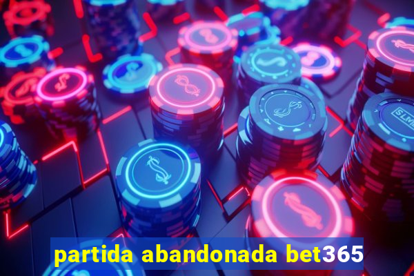 partida abandonada bet365