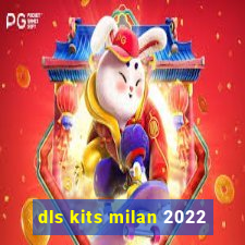 dls kits milan 2022