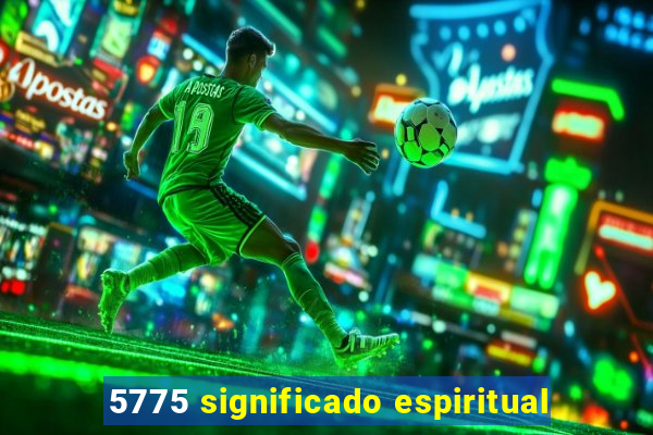 5775 significado espiritual