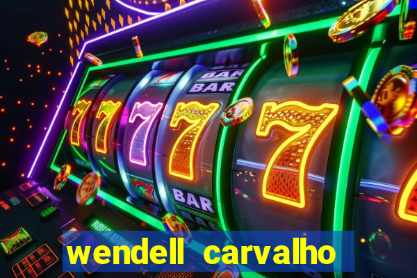 wendell carvalho reclame aqui