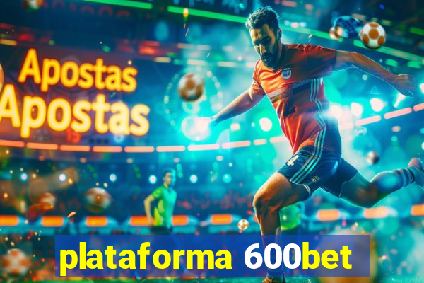 plataforma 600bet