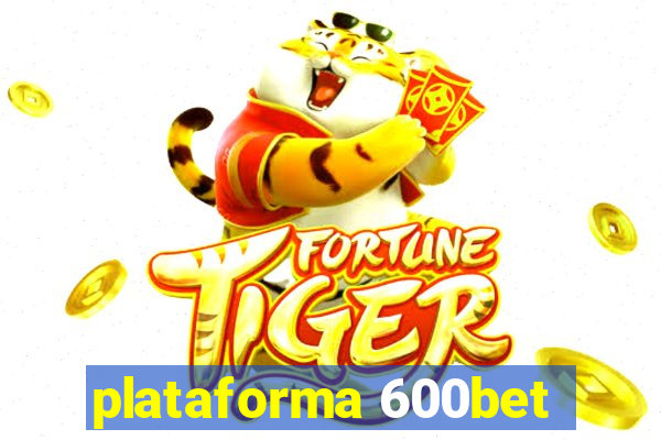 plataforma 600bet