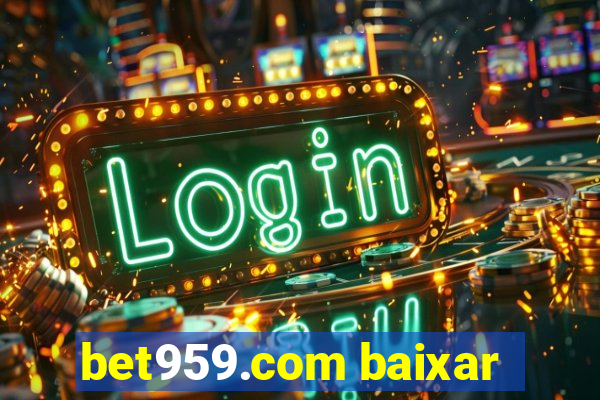 bet959.com baixar