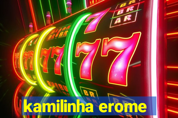 kamilinha erome