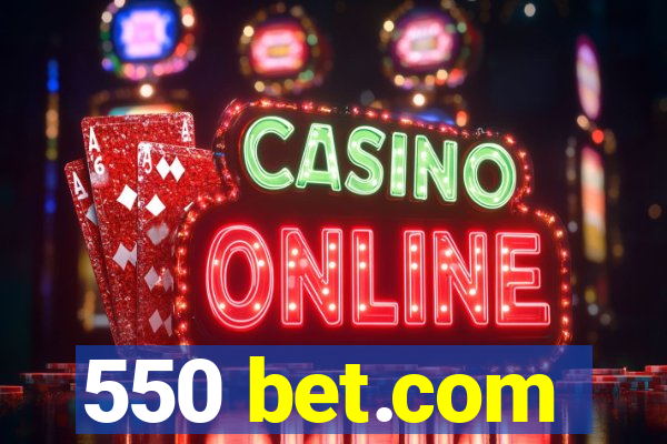 550 bet.com