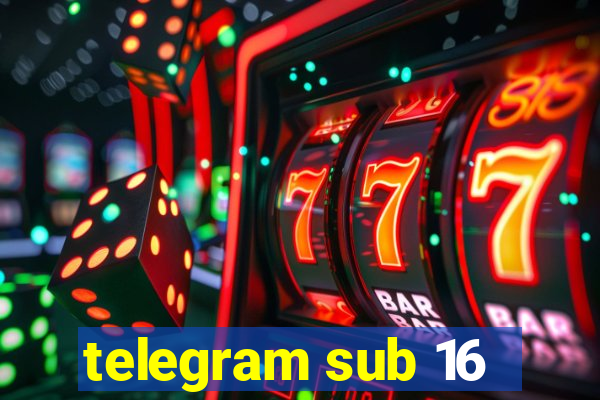 telegram sub 16