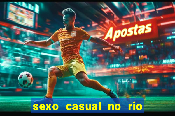 sexo casual no rio de janeiro