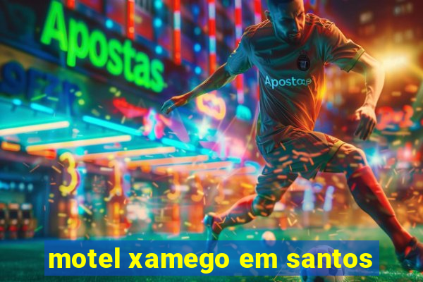 motel xamego em santos