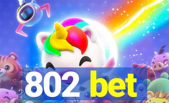 802 bet