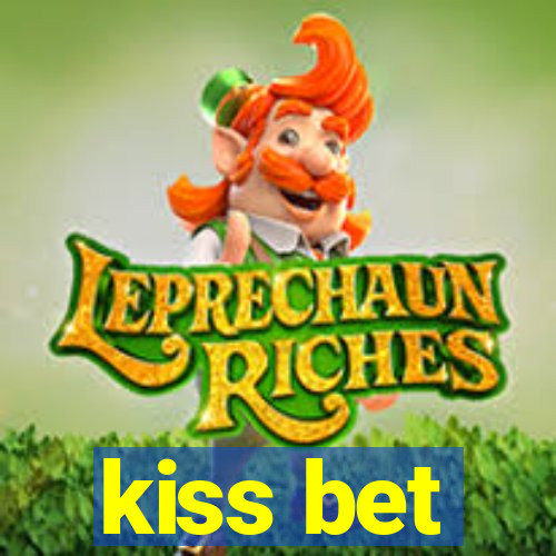 kiss bet