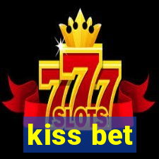 kiss bet