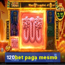 120bet paga mesmo