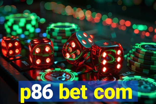 p86 bet com