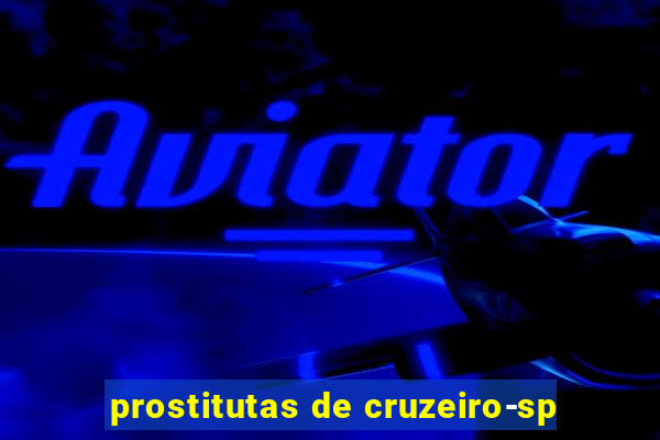 prostitutas de cruzeiro-sp