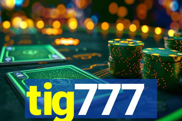 tig777