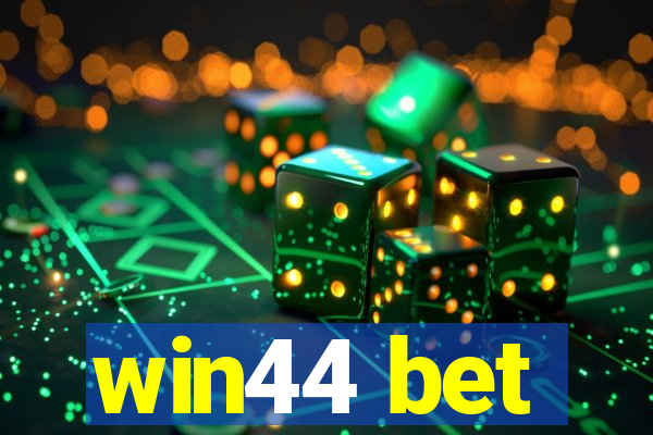 win44 bet