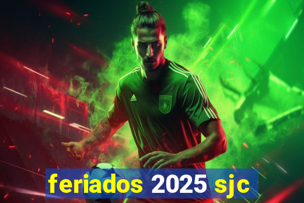 feriados 2025 sjc