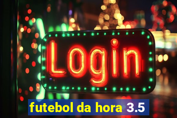 futebol da hora 3.5